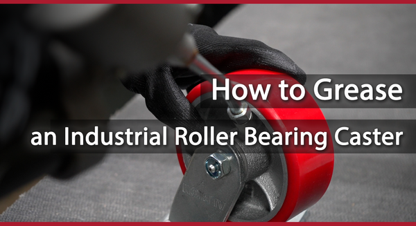 How to Grease an Industrial Roller Bearing Caster