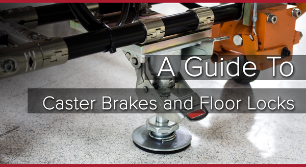 A Guide to Caster Brakes and Floor Locks for Enhanced Workplace Safety